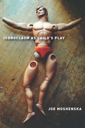 Univ - Joe Moshenska - Iconoclasm as child's play copy