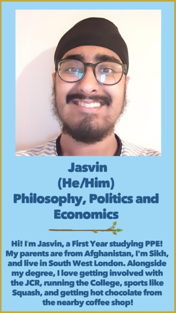 Jasvin (He/Him) Philosophy, Politics and Economics 