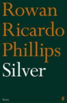 Silver by Rowan Ricardo Phillips book cover