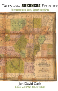Frank Thurmond (ed) - Tales of the Arkansas Frontier cover