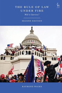 Raymond Wacks - The Rule of Law Under Fire